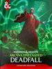 Dungeons & Dragons - Arcana Unleashed: Deadfall